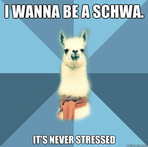 I wanna be a schwa its never stressed meme